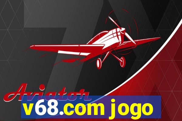 v68.com jogo